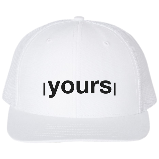 yours Trucker Hat