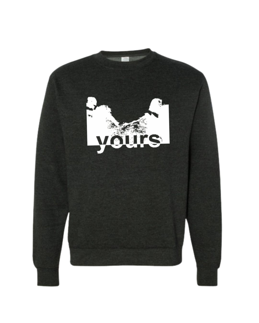 yours Crewneck
